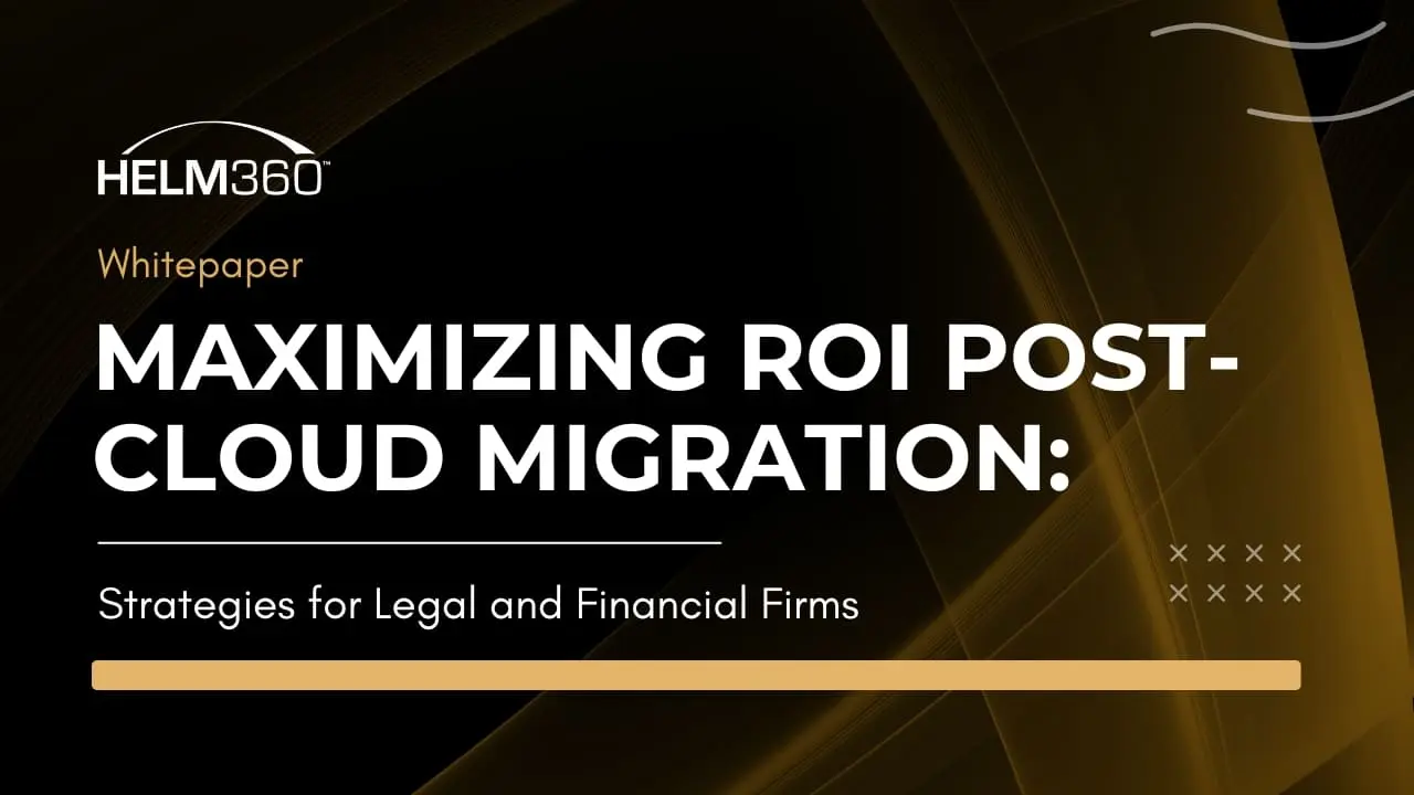 Maximizing ROI Post-Cloud Migration Strategies for Legal and Financial Firms